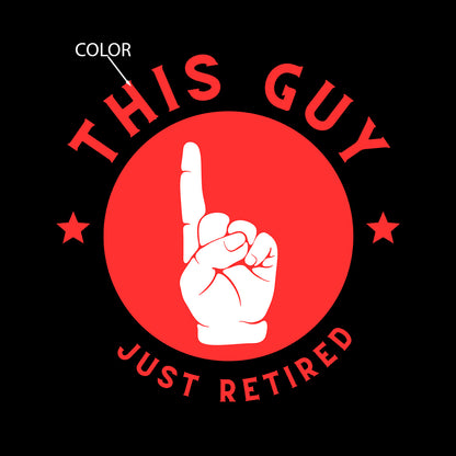 This Guy Just Retired Printed Shirt