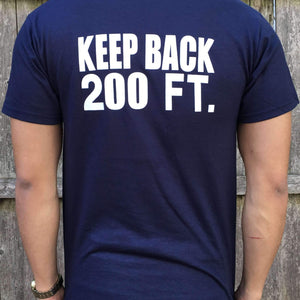  Keep Back 200 Feet Printed ShirtFire Department Clothing