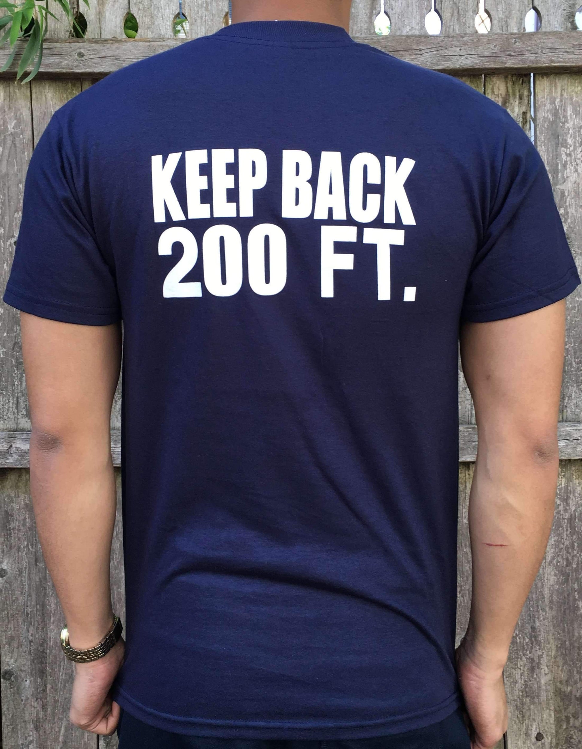  Keep Back 200 Feet Printed ShirtFire Department Clothing