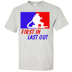  Printed Firefighter Shirt - "Firefighter First In Last Out" - Gildan 200 - DTGFire Department Clothing