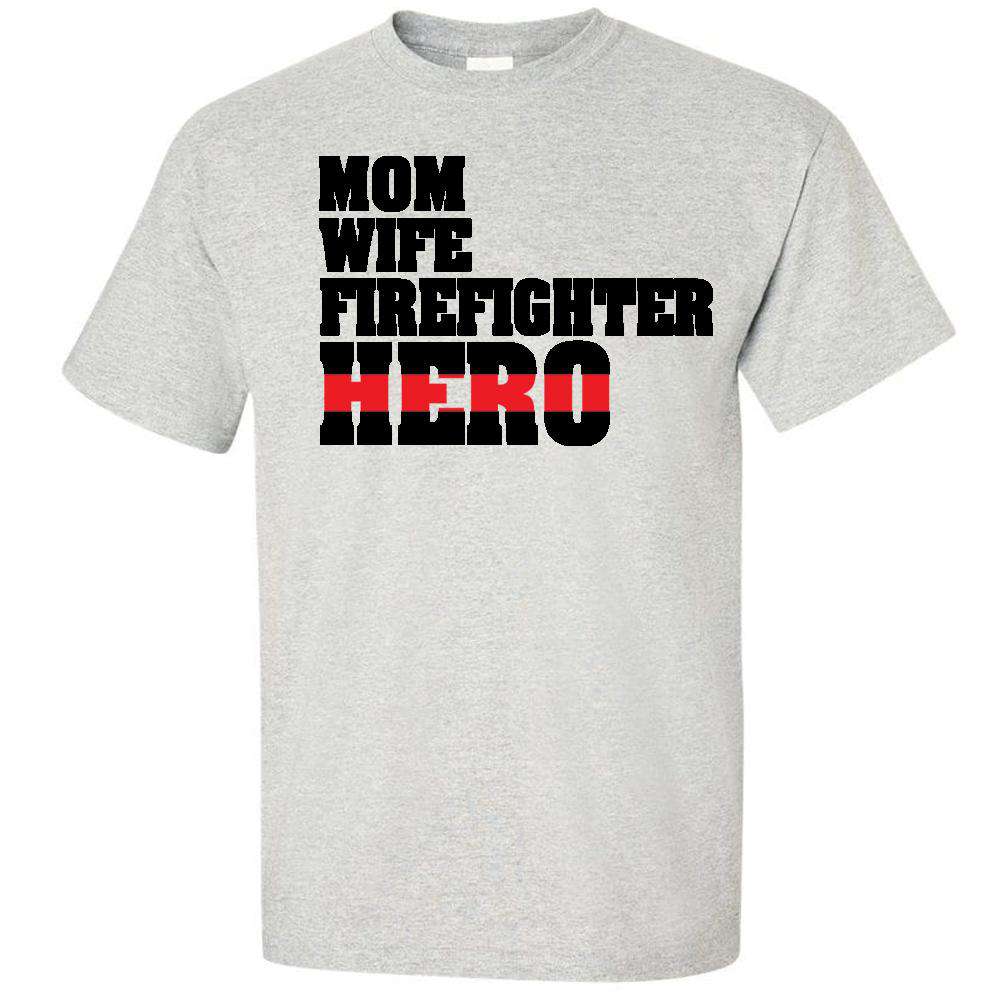 Printed Firefighter Shirt - "Mom, Wife, Firefighter, Hero" - Gildan 200 - DTGFire Department Clothing