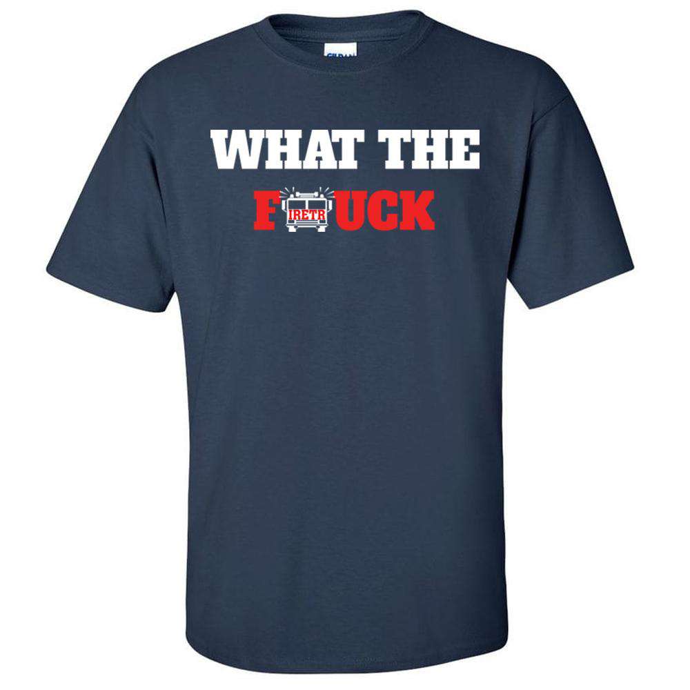  Printed Firefighter Shirt - "What the firetruck" - Gildan 200 - DTGFire Department Clothing